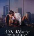 Film Online Sub Indo Ask Me What You Want (2024)